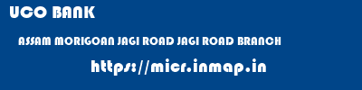 UCO BANK  ASSAM MORIGOAN JAGI ROAD JAGI ROAD BRANCH  micr code